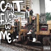 Can't Fck W Me (feat. Kloon & Lois P The Plug) - Single - Guerrero TYB