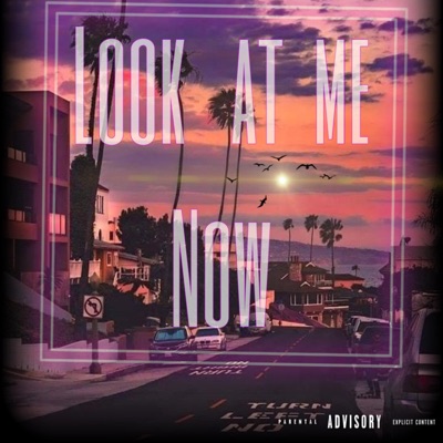 Look at me Now (feat. Yung Billz & TYN Romeo) - Single