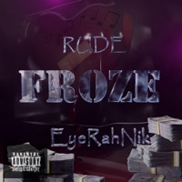 Froze (feat. Ray Rude & EyeRahNik) - Single - Young Living Legends