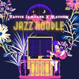 Jazz Noodle (feat. Mathew) Tatvik Sampark