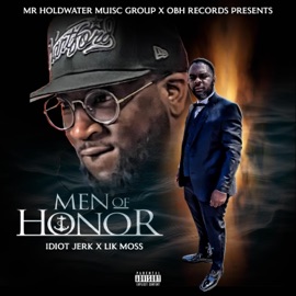 MEN of HONOR (feat. LIK MOSS) Idiot Jerk