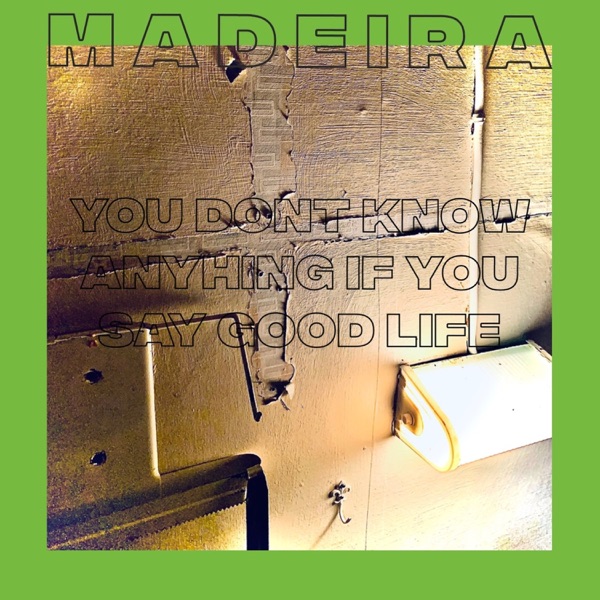 You Dont Know Anything If You Say Good Life - EP