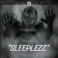 Sleeplezz - Single - Americaz Mozt Haunted