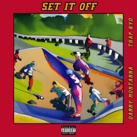 Set It Off TRAP KYD & Danny Montanna