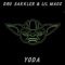 Yoda - Dru Sakkler & LIL MACC lyrics