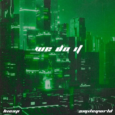 We do it (feat. SmileyWRLD) - Single