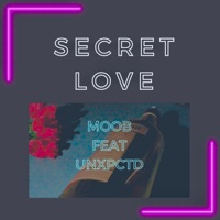 Secret love (feat. UNXPCTD) - Single - Sativ8421