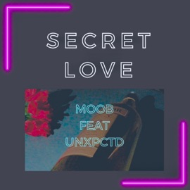 Secret love (feat. UNXPCTD) Sativ8421