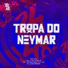 Tropa do Neymar (feat. MC B7) - Single