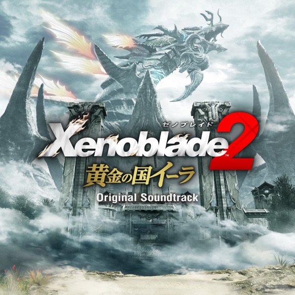 Xenoblade Chronicles 2: Torna - The Golden Country (Original Soundtrack) - Yasunori Mitsuda / ACE(TOMOri KUDO, CHiCO) / Kenji Hiramatsu / Manami Kiyota