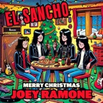 El Sancho - Merry Christmas Joey Ramone
