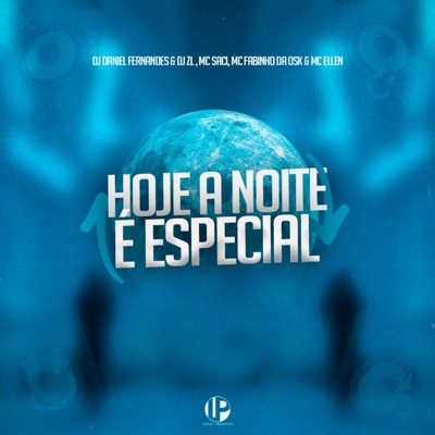 Hoje a Noite É Especial (feat. DJ ZL & Mc Ellen) - Single
