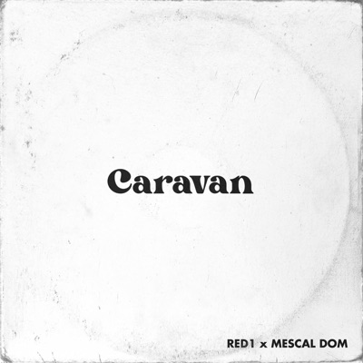 Caravan (feat. Mescal Dom) - Single