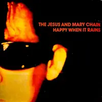 Everything's Alright When You're Down — The Jesus and Mary Chain