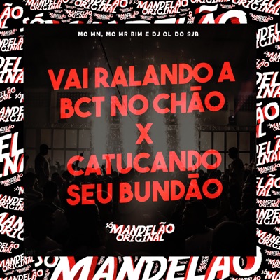 Vai Ralando a Bct no Chão X Catucando Seu Bundão - Single