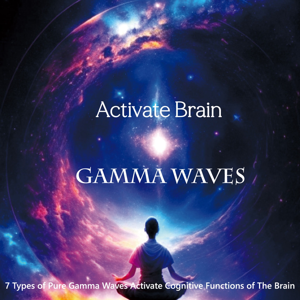 Activate Brain GAMMA WAVES: 7 Types of Pure Gamma Waves Activate Cognitive  Functions of The Brain - Album by vagally vakans - Apple Music