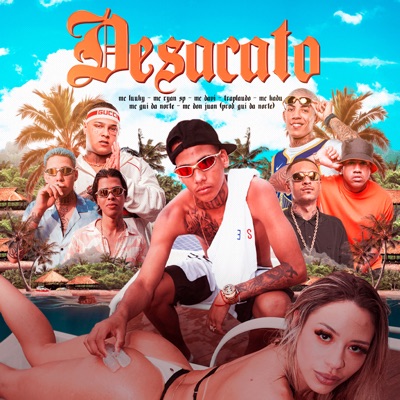 Song - Desacato - MC LUUKY, Mc Don Juan, MC Ryan SP & Mc Davi