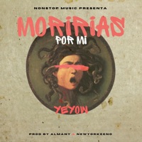 Moririas por Mi - Single - Yeyow El Mas Violento