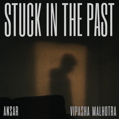 Stuck In the Past - Single