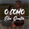 O COMO ELA SENTA (feat. MC DTRÊS) - Single