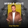 MIRA A JESUS