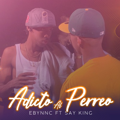 Adicto al Perreo (feat. Say King) - Single