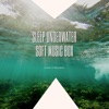 Sleep Underwater, Soft Music Box