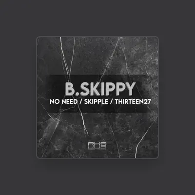 Listen to B Skippy, watch music videos, read bio, see tour dates & more!