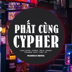 Phất Cùng Cypher (Mannus Remix)