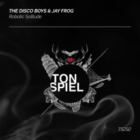 Robotic Solitude - Single - The Disco Boys & Jay Frog