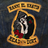Head in the Dirt - Hanni El Khatib