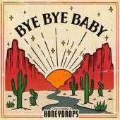 The California Honeydrops - Bye Bye Baby