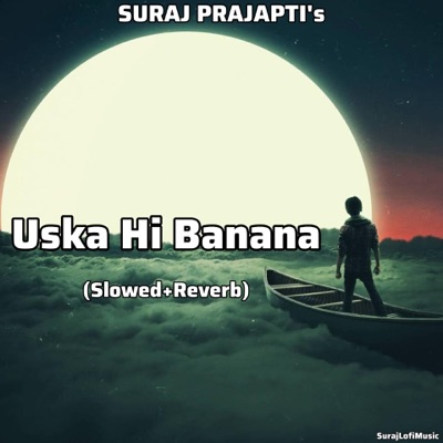 SURAJ PRAJAPTI - Uska Hi Banana - (Slowed+Reverb)