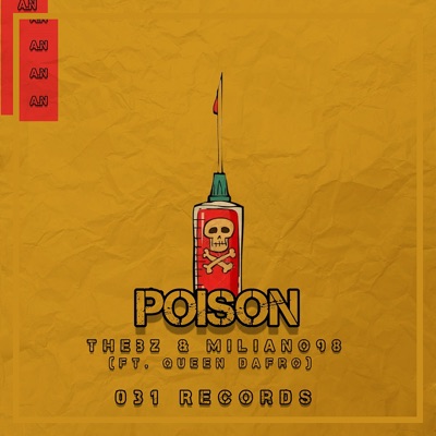 Thebz and Milliano98 Poison (feat. Queen DaFro & Bafana(031 Records)) - Single