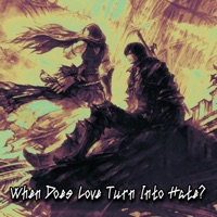 When Does Love Turn Into Hate? - Single - Xaimon