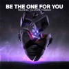 Be the One For You - Single