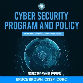 Cyber Security Program and Policy Using NIST Cybersecurity Framework: NIST Cybersecurity Framework (CSF), Book 2 (Unabridged)