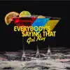 Everybody's Saying That