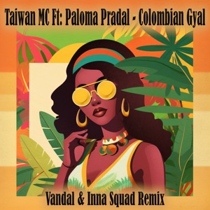 Colombian Gyal (feat. Paloma Pradal) [Vandal & Inna Squad Remix]
