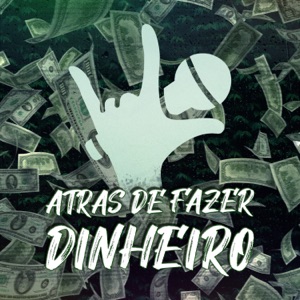 Atrás de Fazer Dinheiro (feat. Murão, D'deDan & Onifled)