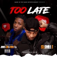Too late (feat. James jr & Pros Tzo) - Single - ST Smile T