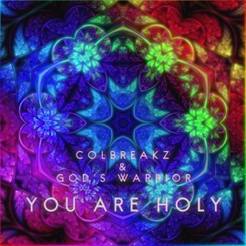 You Are Holy ColBreakz & God's Warrior