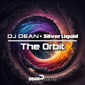 The Orbit (DJ Dean vs. Silver Liquid) [Extended Mix]