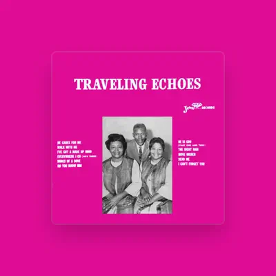 Listen to Traveling Echoes, watch music videos, read bio, see tour dates & more!