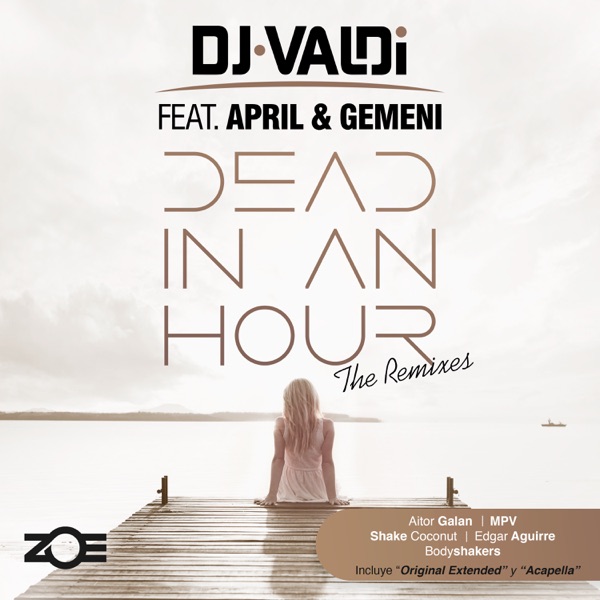 Dead in an Hour (Remixes) [feat. April & Gemeni] - Single