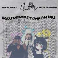 Aku Membutuhkanmu Pt. 2 (feat. Lil $ilit & Psaiki) - Single - Noya Clarissa