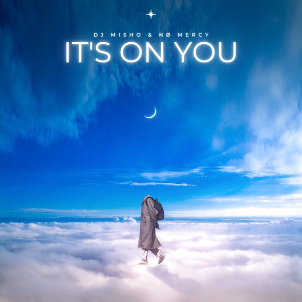IT'S ON YOU (feat. NØ MERCY) - Single - DJ Misho