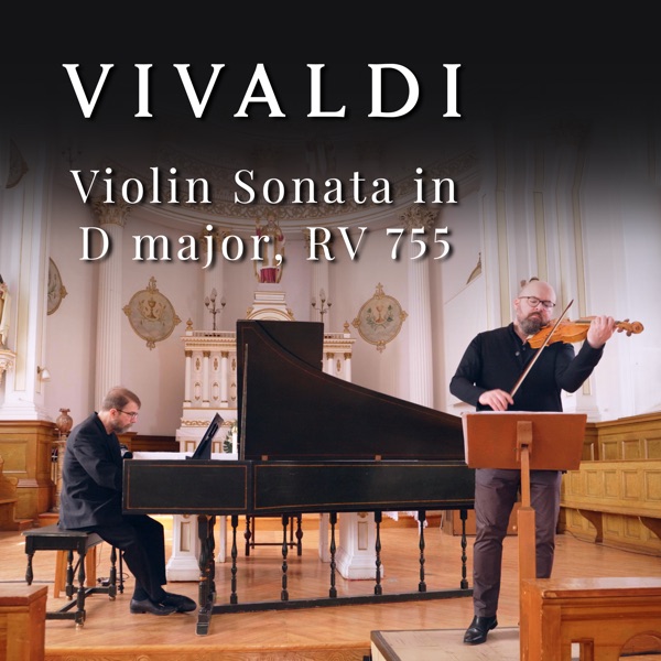 Vivaldi: Violin Sonata in D Major: RV 755 (Visual Album)