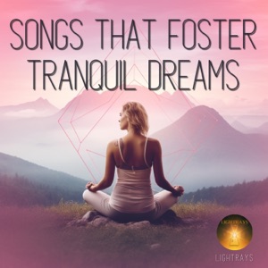 Songs That Foster Tranquil Dreams