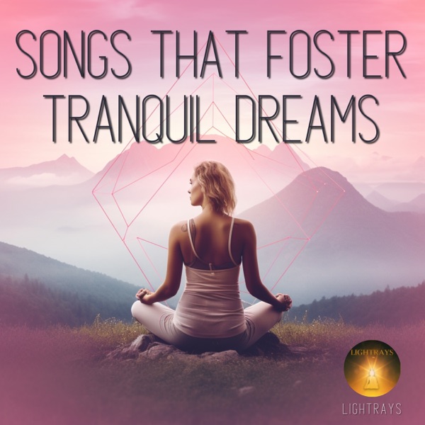 Songs That Foster Tranquil Dreams